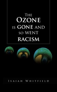 Couverture_The Ozone Is Gone And So Went Racism