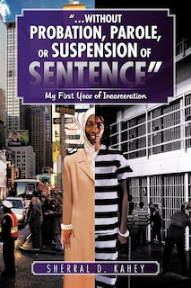 Front cover_...Without Probation, Parole, or Suspension of Sentence