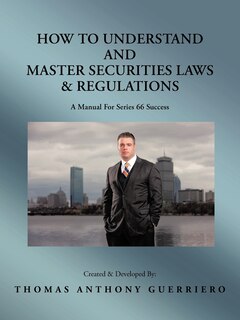 Front cover_How To Understand And Master Securities Laws & Regulations