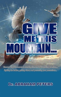 Front cover_Give Me This Mountain...