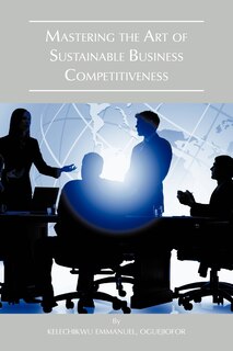 Front cover_Mastering The Art Of Sustainable Business Competitiveness