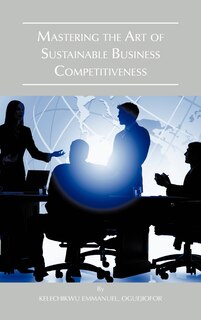 Couverture_Mastering The Art Of Sustainable Business Competitiveness