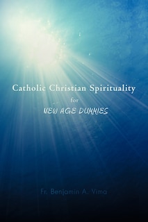 Couverture_Catholic Christian Spirituality For New Age Dummies