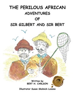 Front cover_The Perilous African Adventures Of Sir Bert And Sir Gilbert