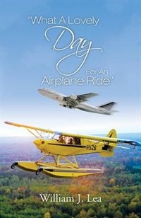 Front cover_What A Lovely Day For An Airplane Ride