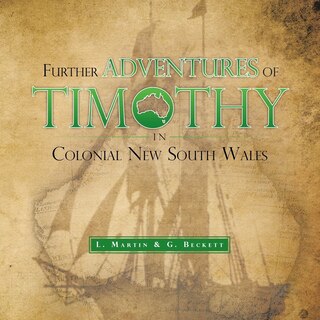 Front cover_Further Adventures Of Timothy In Colonial New South Wales