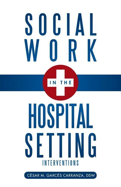 Front cover_Social Work In The Hospital Setting