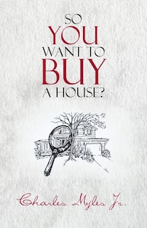 Front cover_So You Want To Buy A House?