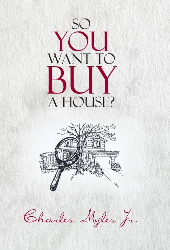 Front cover_So You Want To Buy A House?