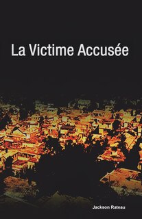 Front cover_La Victime Accusee