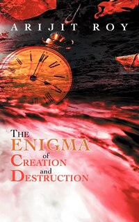 Couverture_The Enigma Of Creation And Destruction