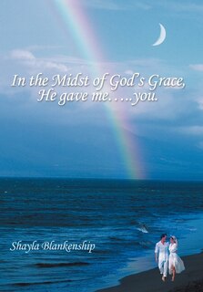 Front cover_In The Midst Of God's Grace, He Gave Me.....you.