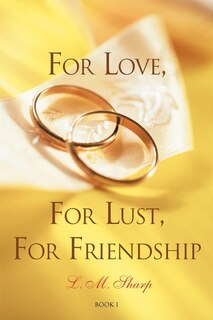 Front cover_For Love, For Lust, For Friendship