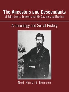 Front cover_The Ancestors And Descendants Of John Lewis Benson And His Sisters And Brother