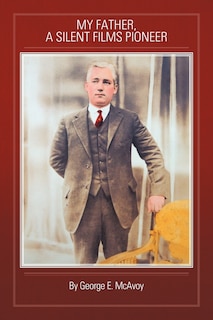 Couverture_My Father, A Silent Films Pioneer