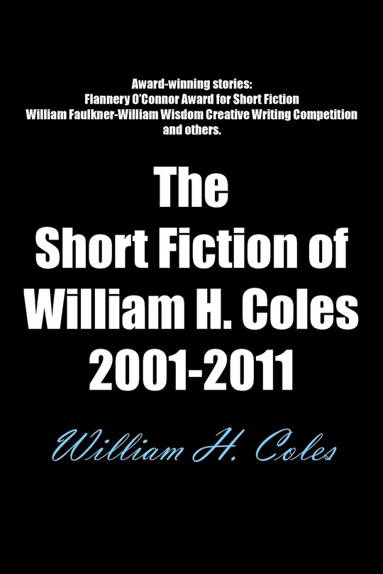 Front cover_The Short Fiction Of William H. Coles 2001-2011