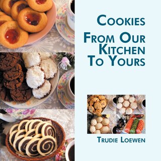 Cookies From Our Kitchen To Yours