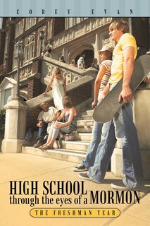 Front cover_High School Through The Eyes Of A Mormon