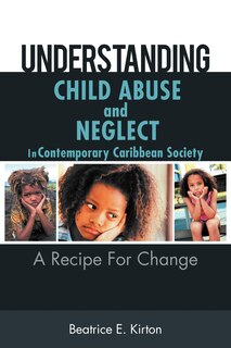Front cover_Understanding Child Abuse And Neglect In Contemporary Caribbean Society