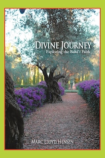 Divine Journey: Exploring The Bahá'í Faith
