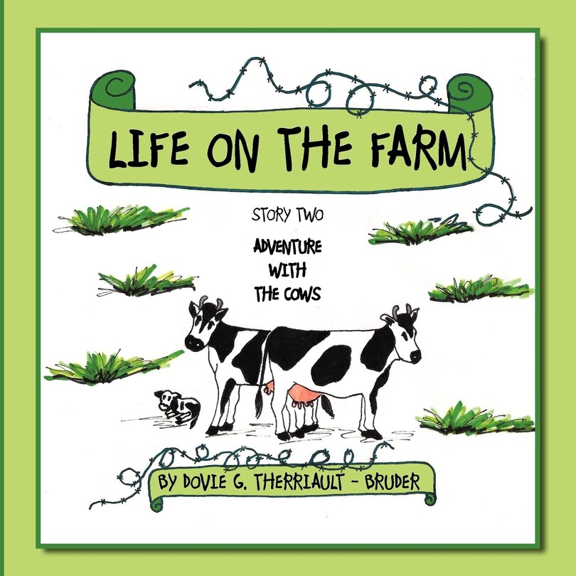 Life On The Farm: Story Two Adventure With The Cows