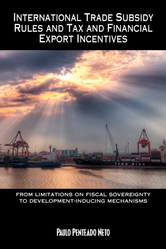 Front cover_International Trade Subsidy Rules And Tax And Financial Export Incentives