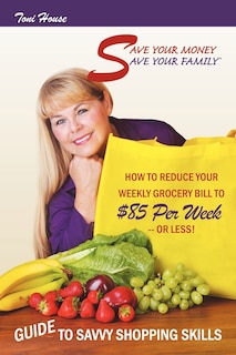 Front cover_Save Your Money, Save Your Family TM Guide to Savvy Shopping Skills