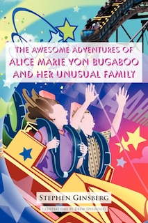 Couverture_The Awesome Adventures Of Alice Marie Von Bugaboo And Her Unusual Family