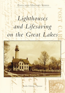 Couverture_Lighthouses and Lifesaving on the Great Lakes