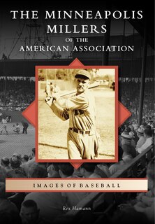 Front cover_The Minneapolis Millers of the American Association