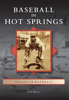 Front cover_Baseball in Hot Springs