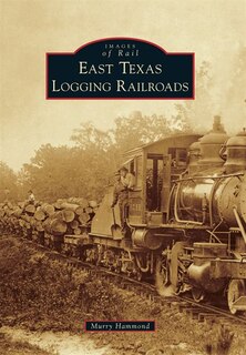 Couverture_East Texas Logging Railroads