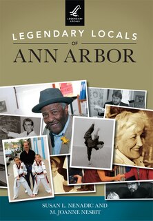 Front cover_Legendary Locals of Ann Arbor