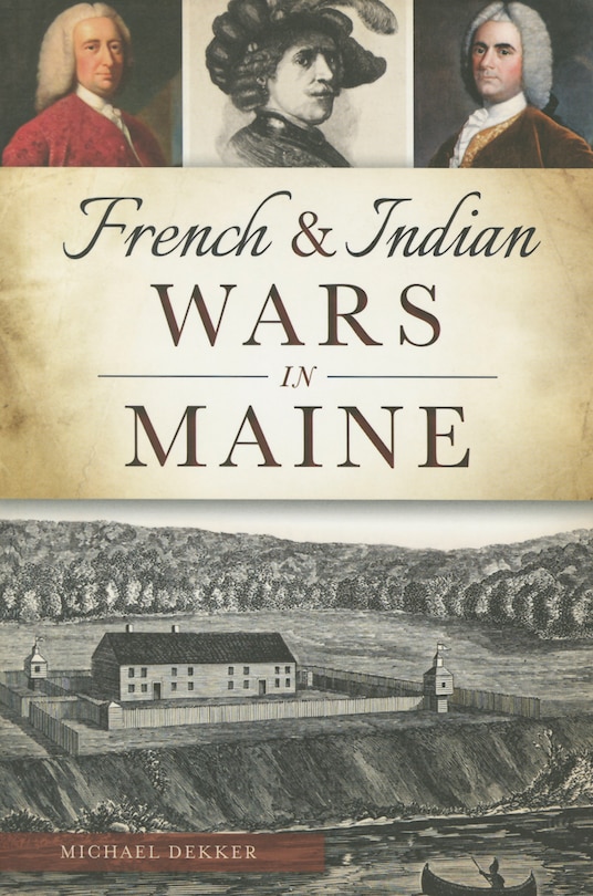 Front cover_French & Indian Wars in Maine