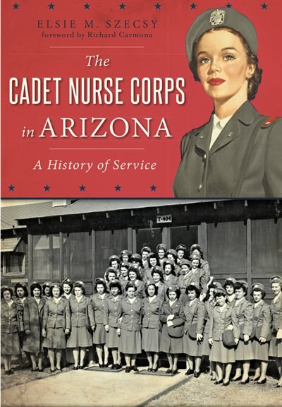 Couverture_The Cadet Nurse Corps in Arizona: A History of Service