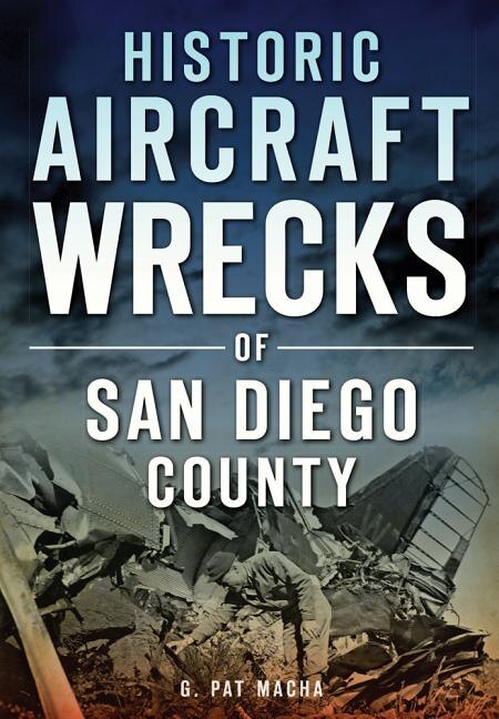 Front cover_Historic Aircraft Wrecks of San Diego County