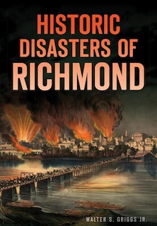 Front cover_Historic Disasters of Richmond