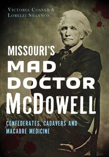 Couverture_Missouri's Mad Doctor McDowell