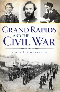 Couverture_Grand Rapids and the Civil War
