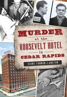 Front cover_Murder at the Roosevelt Hotel in Cedar Rapids