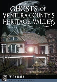 Couverture_Ghosts of Ventura County's Heritage Valley