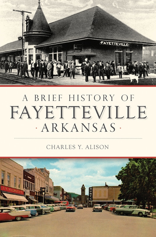 Couverture_A Brief History of Fayetteville Arkansas