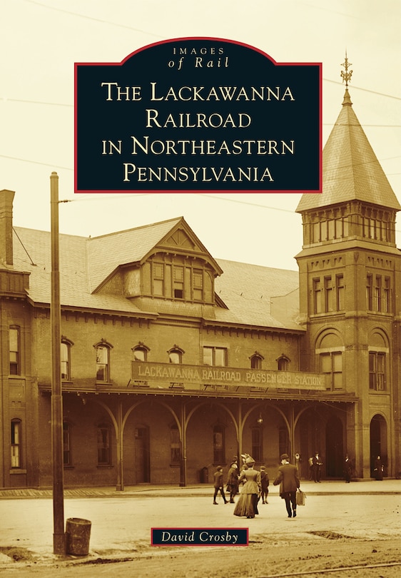 Front cover_The Lackawanna Railroad in Northeastern Pennsylvania