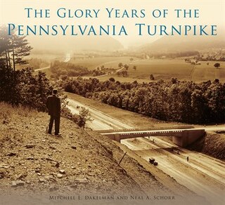 Front cover_The Glory Years of the Pennsylvania Turnpike