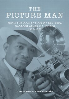 Front cover_The Picture Man: From the Collection of Bay Area Photographer E.F. Joseph 1927-1979