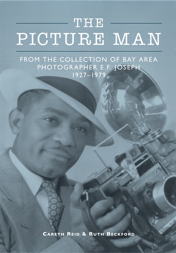 Front cover_The Picture Man: From the Collection of Bay Area Photographer E.F. Joseph 1927-1979