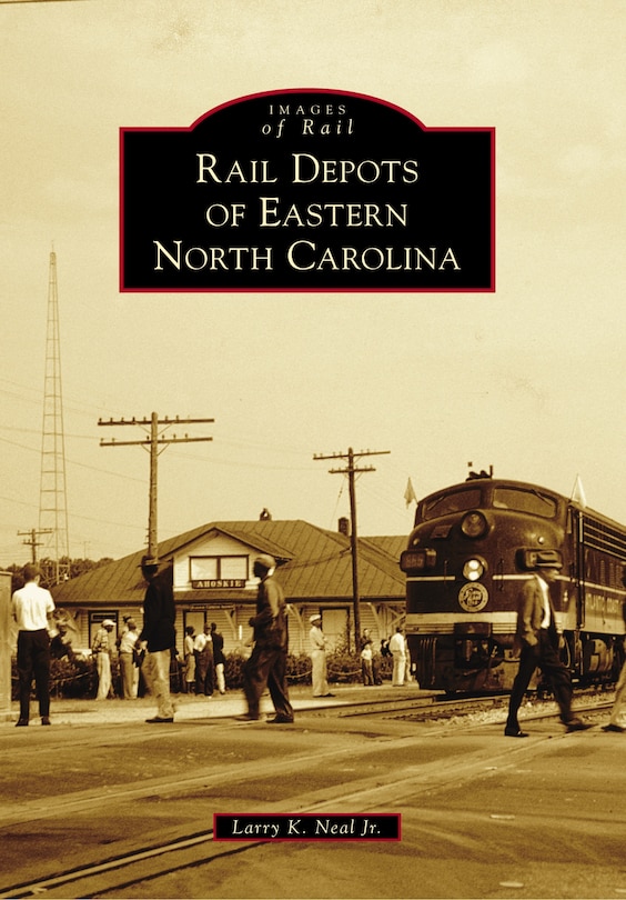 Front cover_Rail Depots of Eastern North Carolina