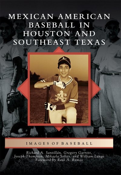 Front cover_Mexican American Baseball in Houston and Southeast Texas