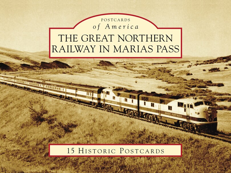 Front cover_The Great Northern Railway in Marias Pass