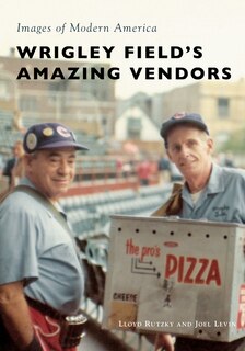 Front cover_Wrigley Field's Amazing Vendors
